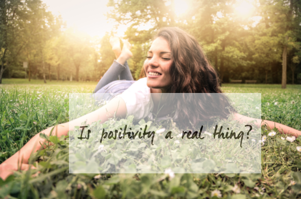 Is Positivity a Real Thing?