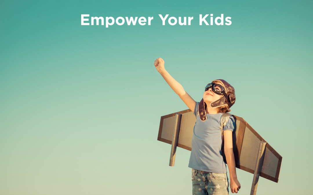 Empower Your Kids