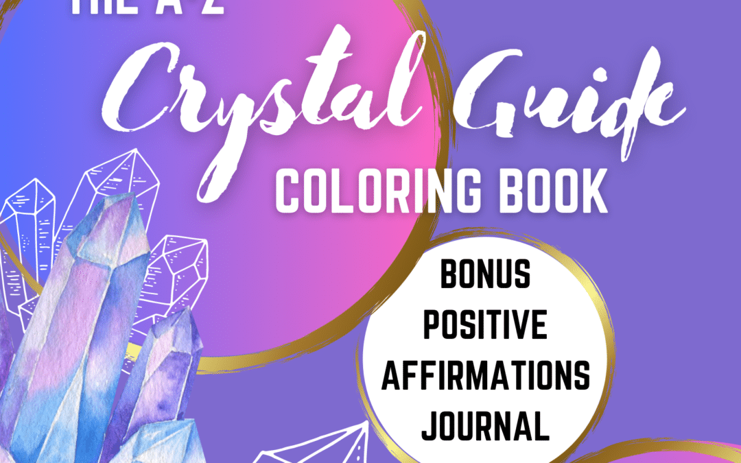 The A-Z Crystal Guide Colouring Book and Positive Affirmations Journal